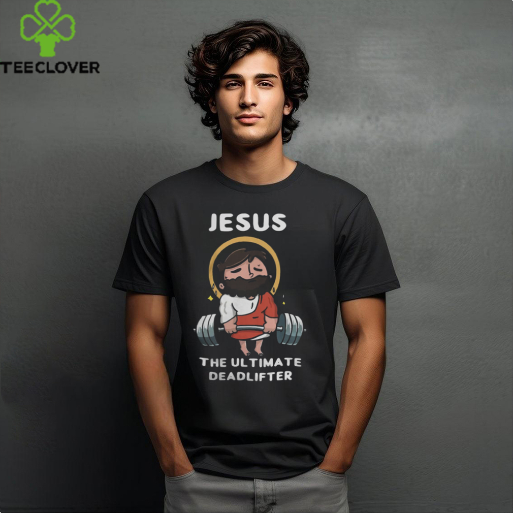 Jesus the Ultimate Deadlifter Washed Gym Shirt Jesus the Ultimate Deadlifter Washed Gym Shirt