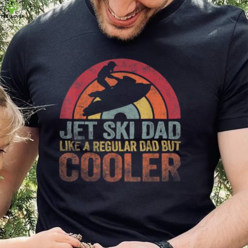 Jet Ski Dad Like A Regular Dad But Cooler Vintage T Shirt Copy