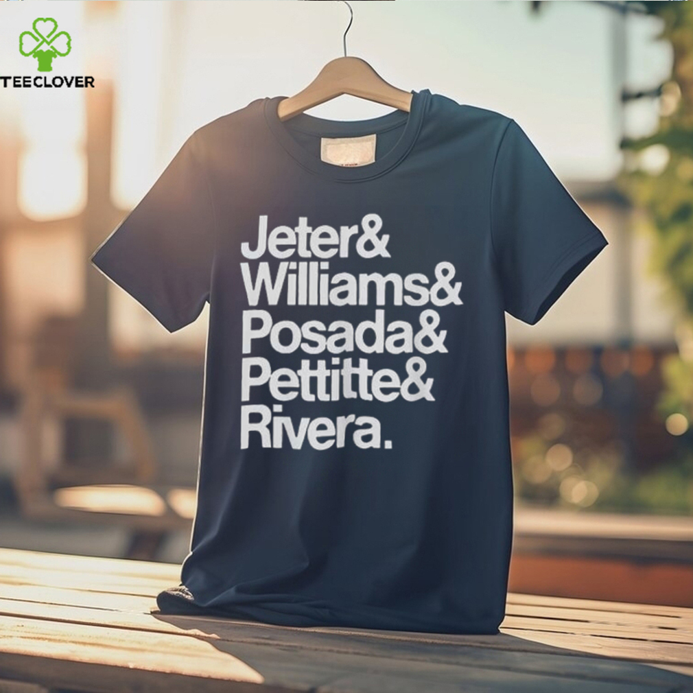 Jeter Williams Posada Pettitte Rivera Shirt Jeter Williams Posada Pettitte Rivera Shirt