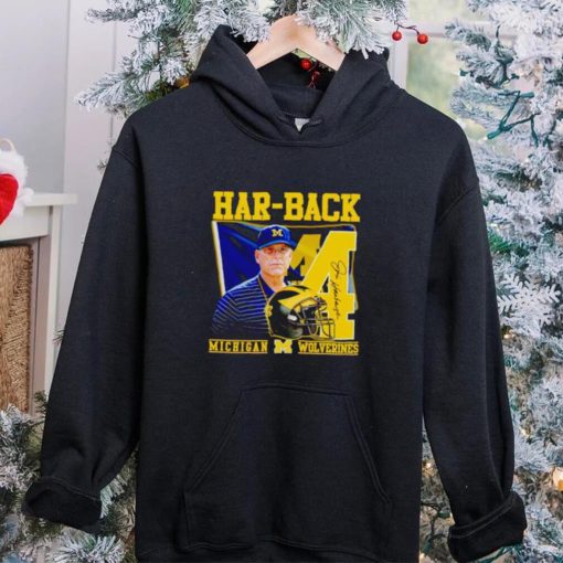 Jim Harbaugh Har back Michigan Wolverines hoodie, sweater, longsleeve, shirt v-neck, t-shirt