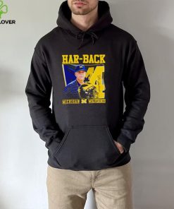 Jim Harbaugh Har back Michigan Wolverines hoodie, sweater, longsleeve, shirt v-neck, t-shirt