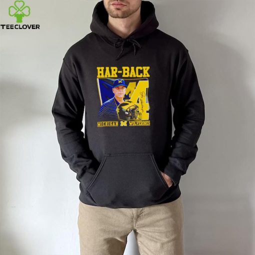 Jim Harbaugh Har back Michigan Wolverines hoodie, sweater, longsleeve, shirt v-neck, t-shirt