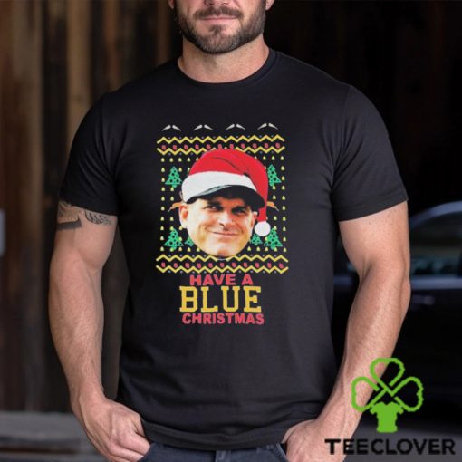 Jim Harbaugh Michigan Wolverines Have A Blue Christmas Ugly Sweater Shirt