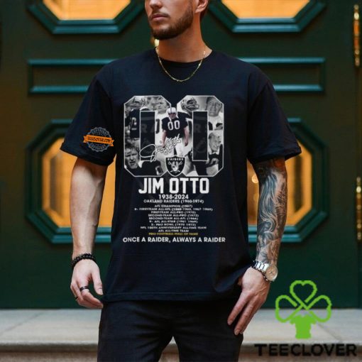 Jim Otto 1938 2024 Once A Raider, Always A Raider T Shirt