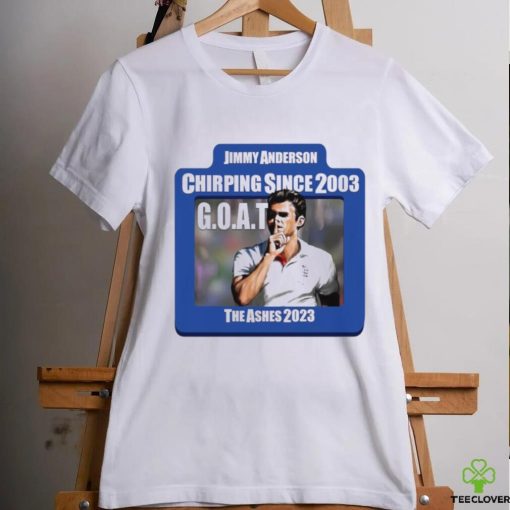 Jimmy Anderson GOAT Chirping since 2003 The Ashes 2023 shirt