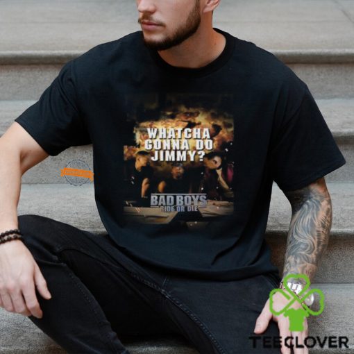 Jimmy Butler Whatcha Gonna Do Jimmy Bad Boys Ride Or Die New Trailer Poster Classic T Shirt