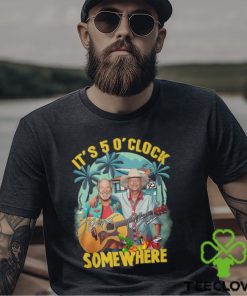 Jimmy buffett and alan jackson it’s 5 o’ clock somewhere shirt