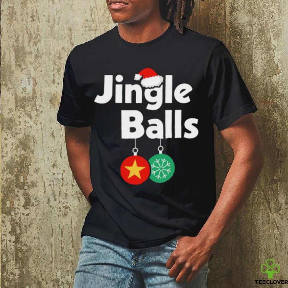 Jingle Balls Dirty Christmas Joke Xmas Adult Humor Outfit Shirt Jingle Balls Dirty Christmas Joke Xmas Adult Humor Outfit Shirt