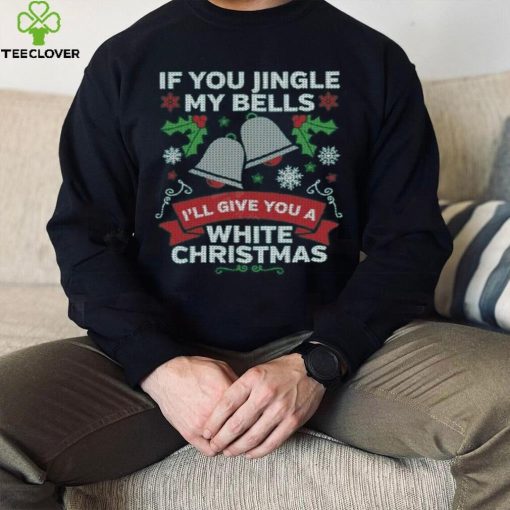 Jingle My Bells Funny Adult Christmas Shirt