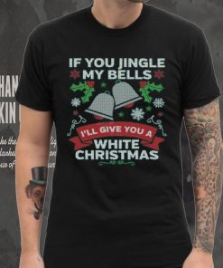 Jingle My Bells Funny Adult Christmas Shirt