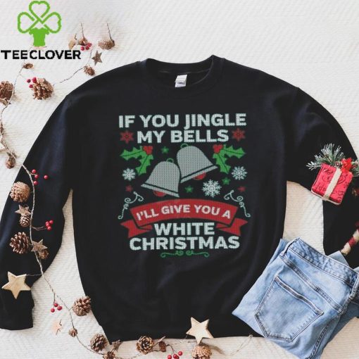 Jingle My Bells Funny Adult Christmas Shirt