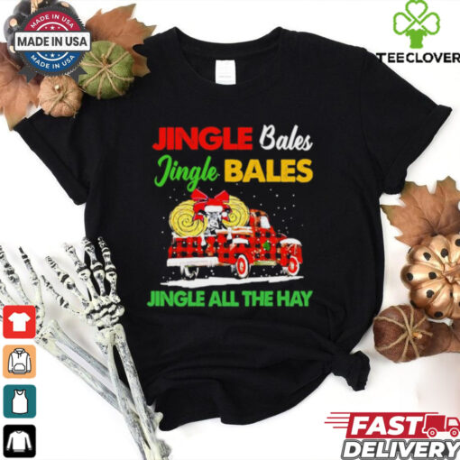 Jingle bales jingle bales jingle all the hay christmas shirt