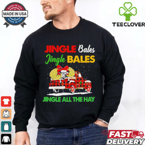 Jingle bales jingle bales jingle all the hay christmas shirt