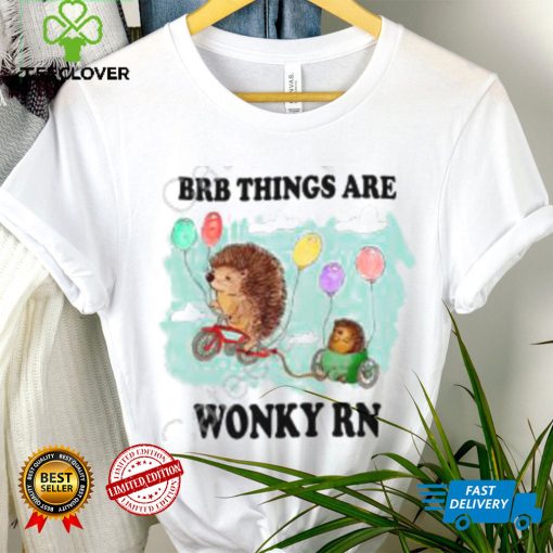 Jmcgg Brb Things Are Wonky Rn Shirts