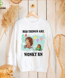 Jmcgg Brb Things Are Wonky Rn Shirts