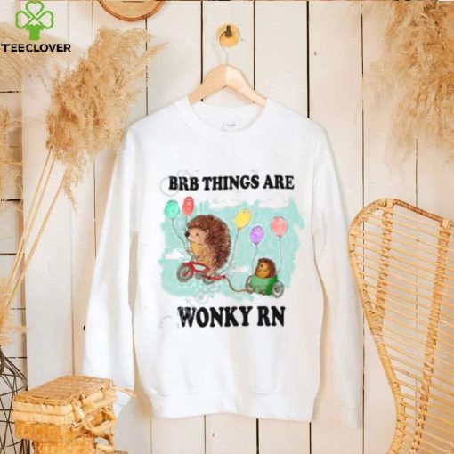 Jmcgg Brb Things Are Wonky Rn Shirts