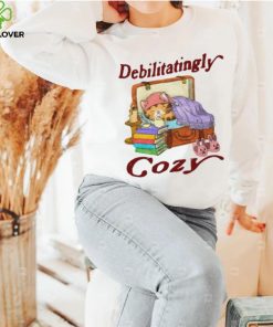 Jmcgg Debilitatingly Cozy hoodie, sweater, longsleeve, shirt v-neck, t-shirt