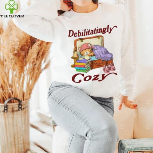 Jmcgg Debilitatingly Cozy hoodie, sweater, longsleeve, shirt v-neck, t-shirt