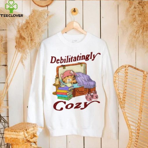 Jmcgg Debilitatingly Cozy hoodie, sweater, longsleeve, shirt v-neck, t-shirt