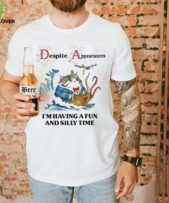 Jmcgg Despite Appearances I’m Having A Fun And Silly Time shirt