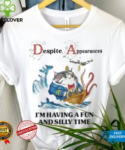Jmcgg Despite Appearances I’m Having A Fun And Silly Time shirt