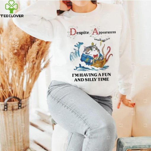 Jmcgg Despite Appearances I’m Having A Fun And Silly Time shirt