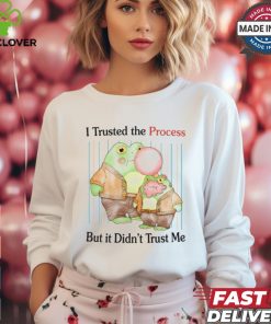 Jmcgg I Trusted The Process But It Didn't Trust Me Shirt