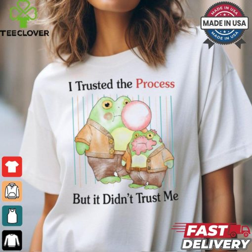 Jmcgg I Trusted The Process But It Didn’t Trust Me Shirt