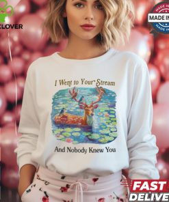 Jmcgg I Went To Your Stream And Nobody Knew You Tee shirt