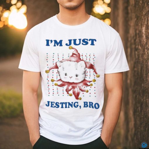 Jmcgg I’m Just Jesting Bro Shirt