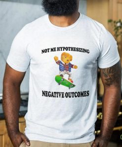 Jmcgg Not Me Hypothesizing Negative Outcomes shirt