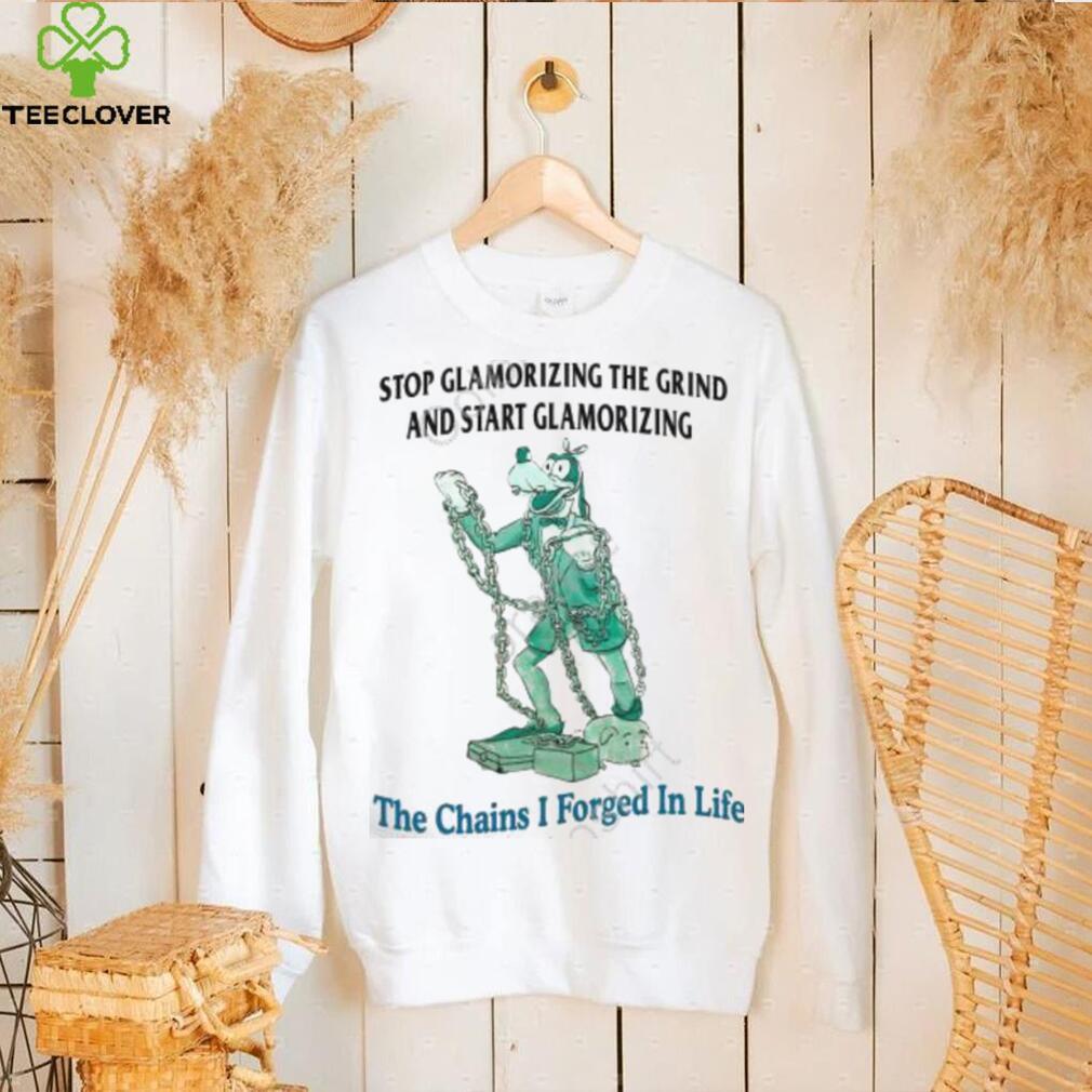 Jmcgg Stop Glamorizing The Grind And Start Glamorizing The Chains I Forged In Life New Shirt Jmcgg Stop Glamorizing The Grind And Start Glamorizing The Chains I Forged In Life New Shirt