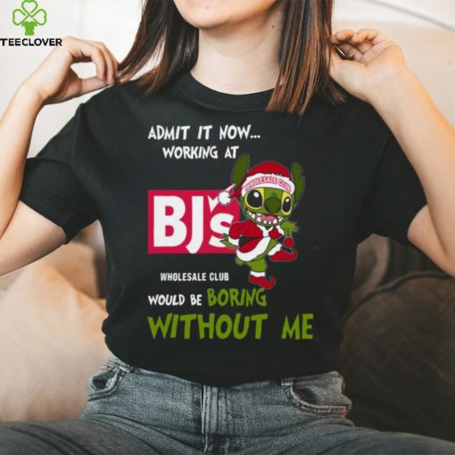 Stitch Admit it now Working at Bj’s would be Boring without Me Christmas 2023 Shirt