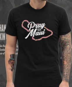 Pray for Maui Hawaii Strong T Shirt
