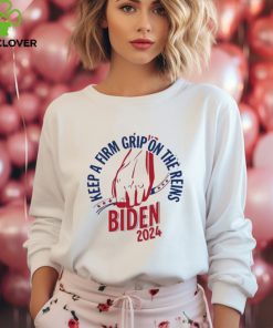 Joe Biden 2024 Keep A Firm Grip On The Reins Shirt