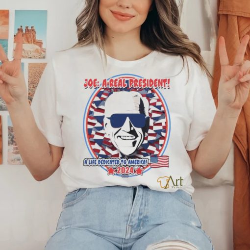 Joe Biden A Real President A Life Dedicated To America 2024 Shirt