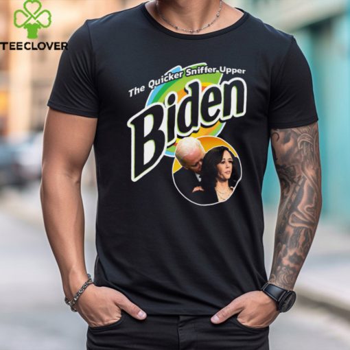 Joe Biden And Kamala Harris The Quicker Sniffer Upper Biden T Shirt