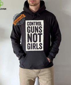 Joe Biden Control Guns Not Girls shirt