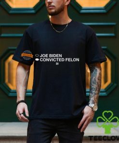 Joe Biden Convicted Felon Shirt