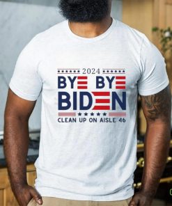 Joe Biden Drops Out Bye Bye Biden Clean Up On Aisle 46 Shirt