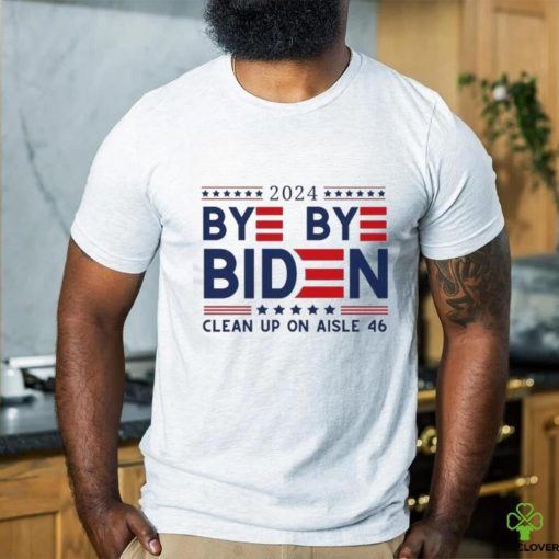 Joe Biden Drops Out Bye Bye Biden Clean Up On Aisle 46 Shirt