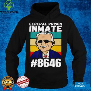 Joe Biden Federal Prison Inmate 8646 Vintage T hoodie, sweater, longsleeve, shirt v-neck, t-shirt