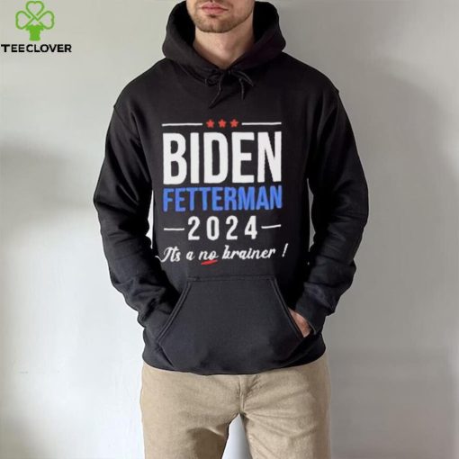 Joe Biden Fetterman 2024 It’s A No Brainer Shirt