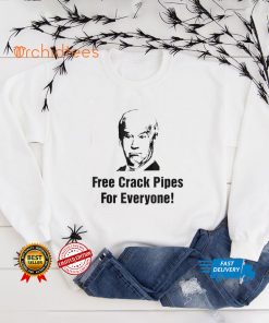 Joe Biden Free Crack Pipes For Everyone T Shirt