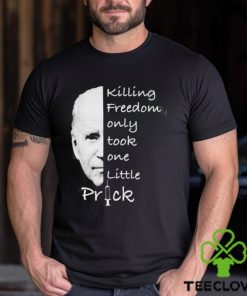 Joe Biden Killing Freedom Only Took One Little Prick Mug Custom Name Shirt