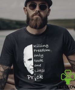 Joe Biden Killing Freedom Only Took One Little Prick Mug Custom Name Shirt