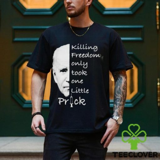 Joe Biden Killing Freedom Only Took One Little Prick Mug Custom Name Shirt