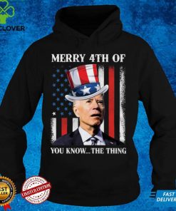Joe Biden Merry 4th Of You Know The Thing T Shirt