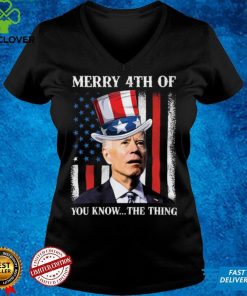 Joe Biden Merry 4th Of You Know The Thing T Shirt