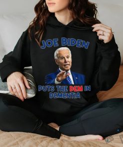 Joe Biden Puts The Dem In Dementia Shirt